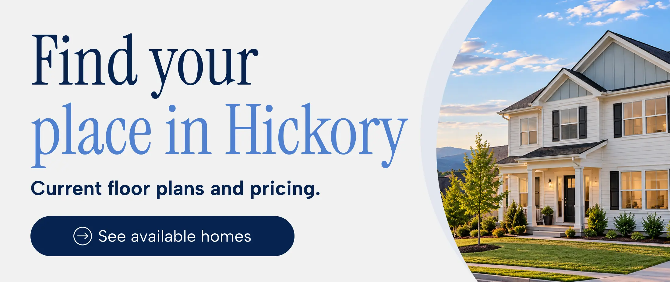 Find your place in Hickory. Current floor plans and pricing. See available homes